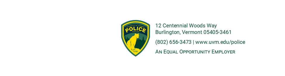 UVM Police Services letterhead footer. A picture of the UVM Police Services badge with the text "12 Centennial Woods Way, Burlington Vermont 05405-3461. (802) 656-3473. www.uvm.edu/police An equal opportunity employer